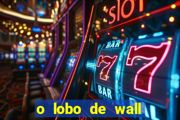 o lobo de wall street filme online